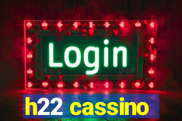 h22 cassino